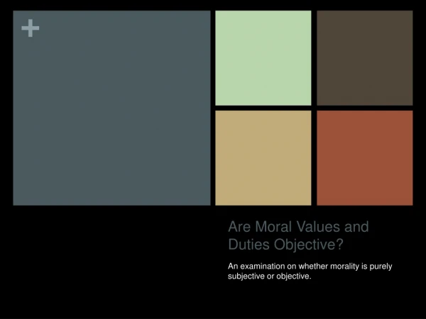 Are Moral Values and Duties Objective?