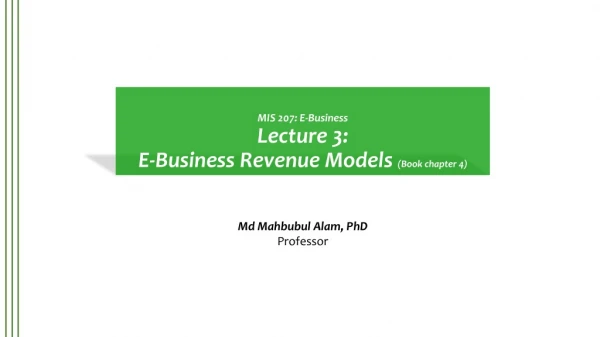 MIS 207: E-Business Lecture 3: E-Business Revenue Models (Book chapter 4)