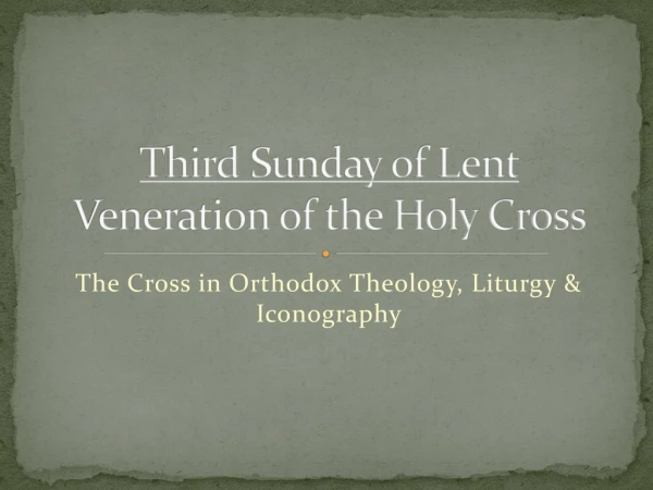 Third Sunday of Lent Veneration of the Holy Cross