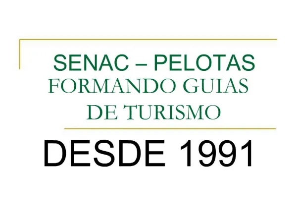 SENAC PELOTAS FORMANDO GUIAS DE TURISMO