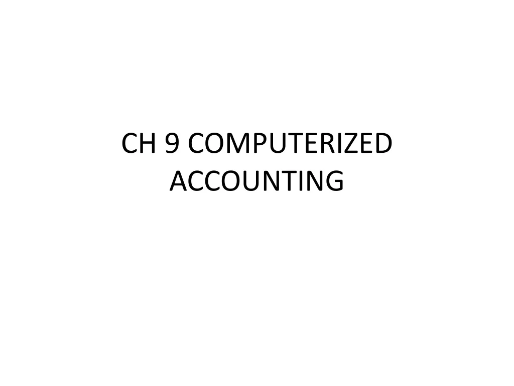 ch 9 computerized accounting