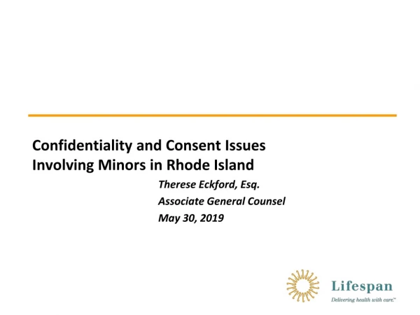 Confidentiality and Consent Issues Involving Minors in Rhode Island 			Therese Eckford, Esq.