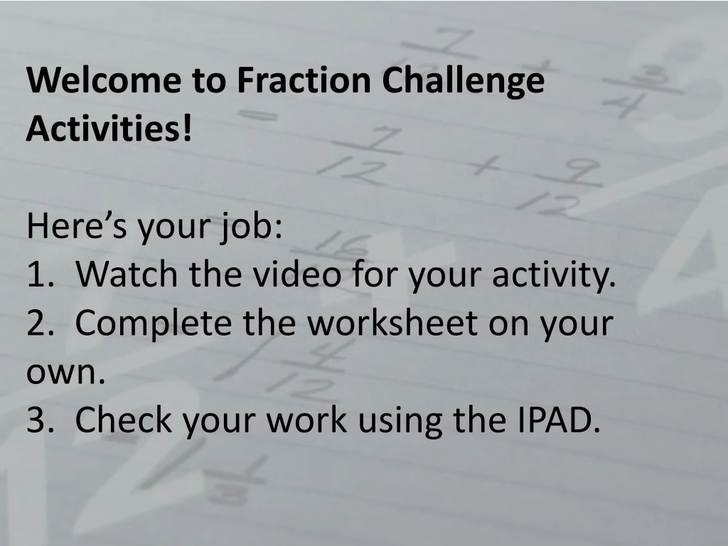 welcome to fraction challenge activities here