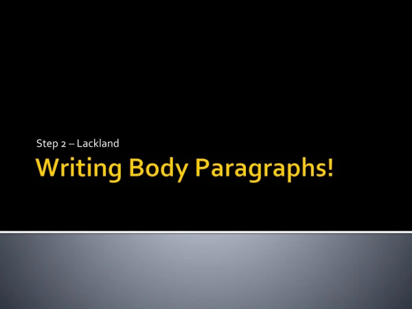 Writing Body Paragraphs!