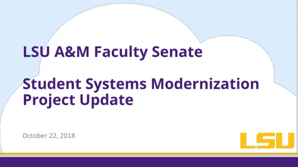 LSU A&amp;M Faculty Senate Student Systems Modernization Project Update