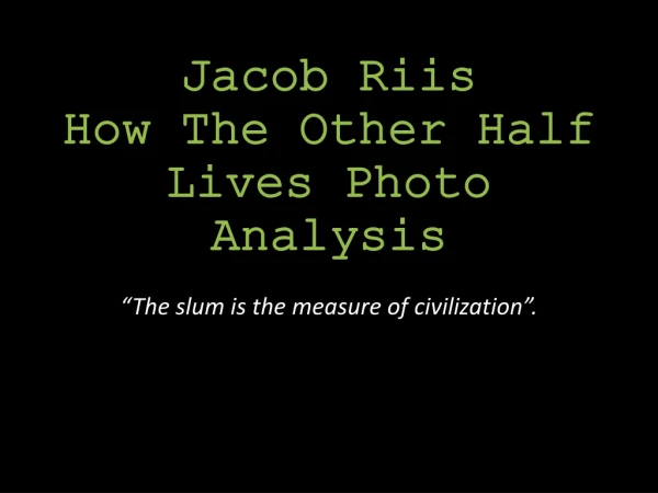 Jacob Riis How The Other Half Lives Photo Analysis