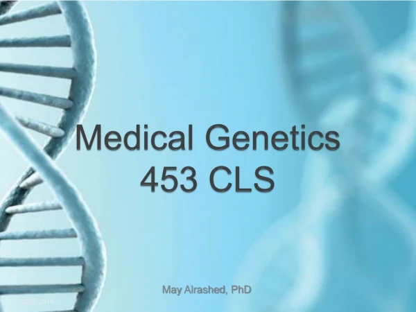 Medical Genetics 453 CLS