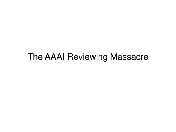 The AAAI Reviewing Massacre