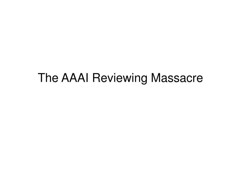 the aaai reviewing massacre