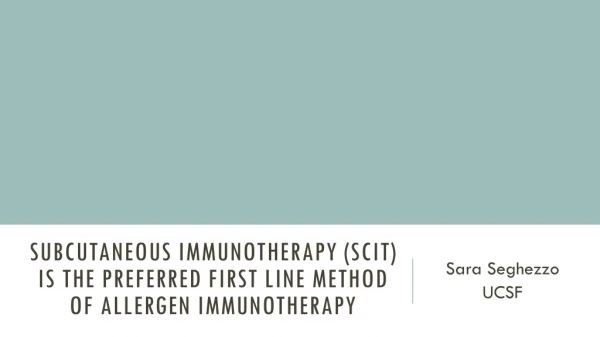 Subcutaneous Immunotherapy (SCIT) is the preferred first line method of allergen immunotherapy
