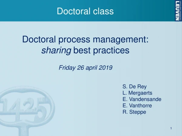 Doctoral process management: sharing best practices Friday 26 april 2019