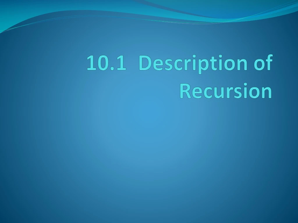 10 1 description of recursion