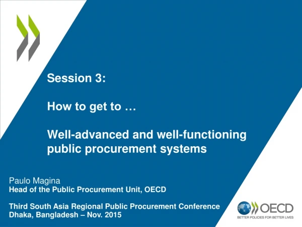 Session 3: How to get to … Well-advanced and well-functioning public procurement systems