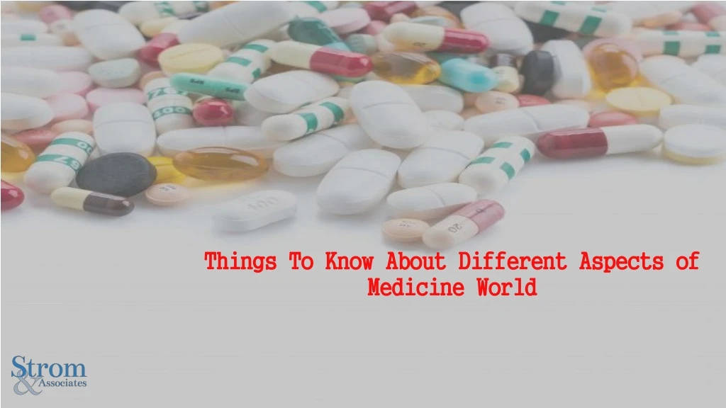 things to know about different aspects of medicine world