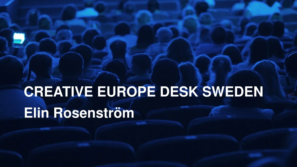creative europe desk sweden elin rosenstr m