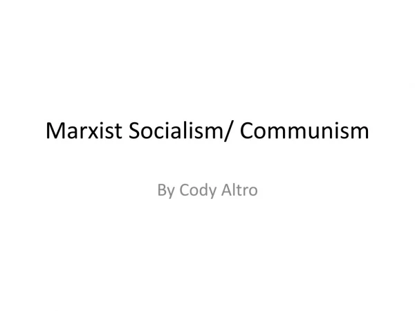 Marxist Socialism/ Communism