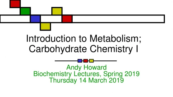 Introduction to Metabolism; Carbohydrate Chemistry I