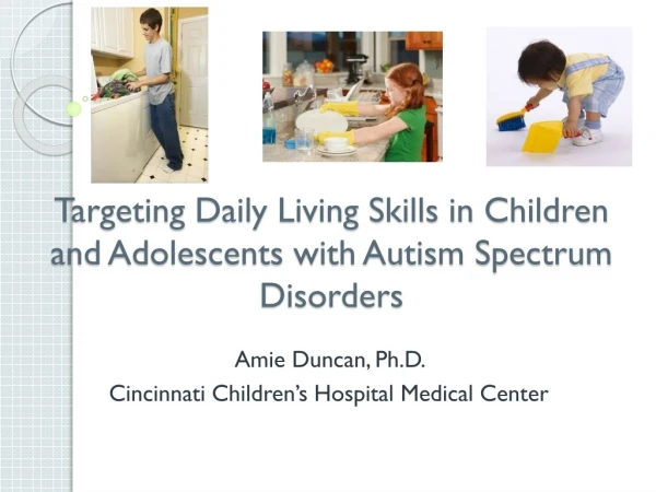 Targeting Daily Living Skills in Children and Adolescents with Autism Spectrum Disorders