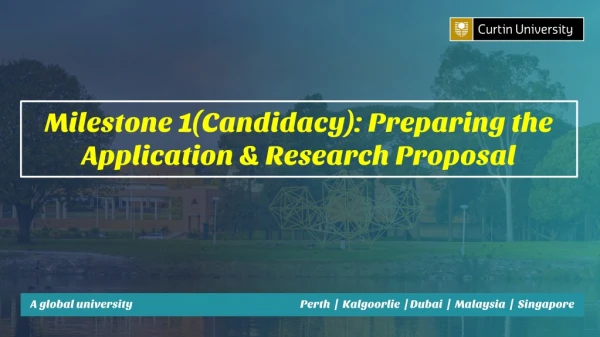 M ilestone 1(Candidacy): Preparing the Application &amp; Research Proposal