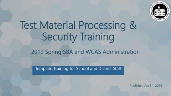 Test Material Processing &amp; Security Training