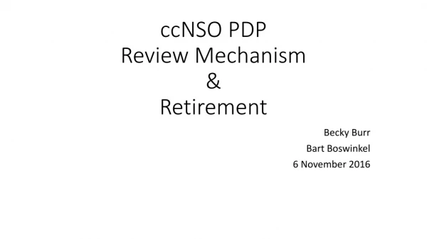 ccNSO PDP Review Mechanism &amp; Retirement