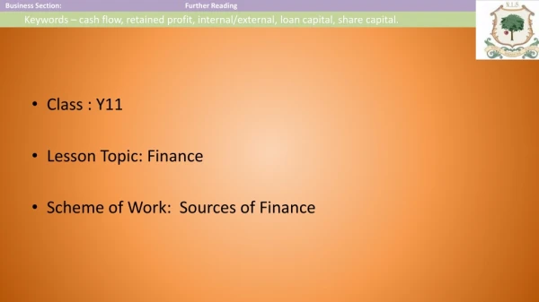 Class : Y11 Lesson Topic: Finance Scheme of Work: Sources of Finance