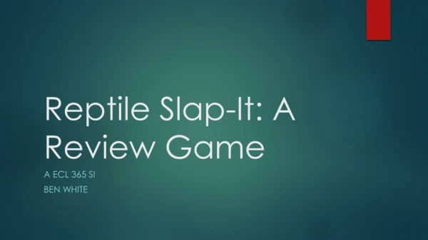 Reptile Slap-It: A Review Game