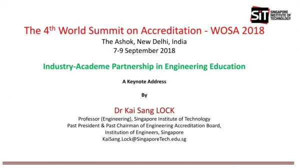 The 4 th World Summit on Accreditation - WOSA 2018 The Ashok, New Delhi, India 7-9 September 2018