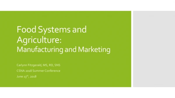 Food Systems and Agriculture: Manufacturing and Marketing