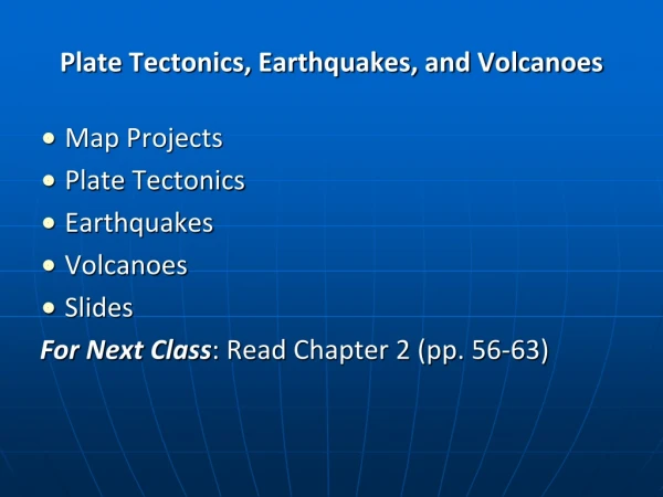 Plate Tectonics, Earthquakes, and Volcanoes