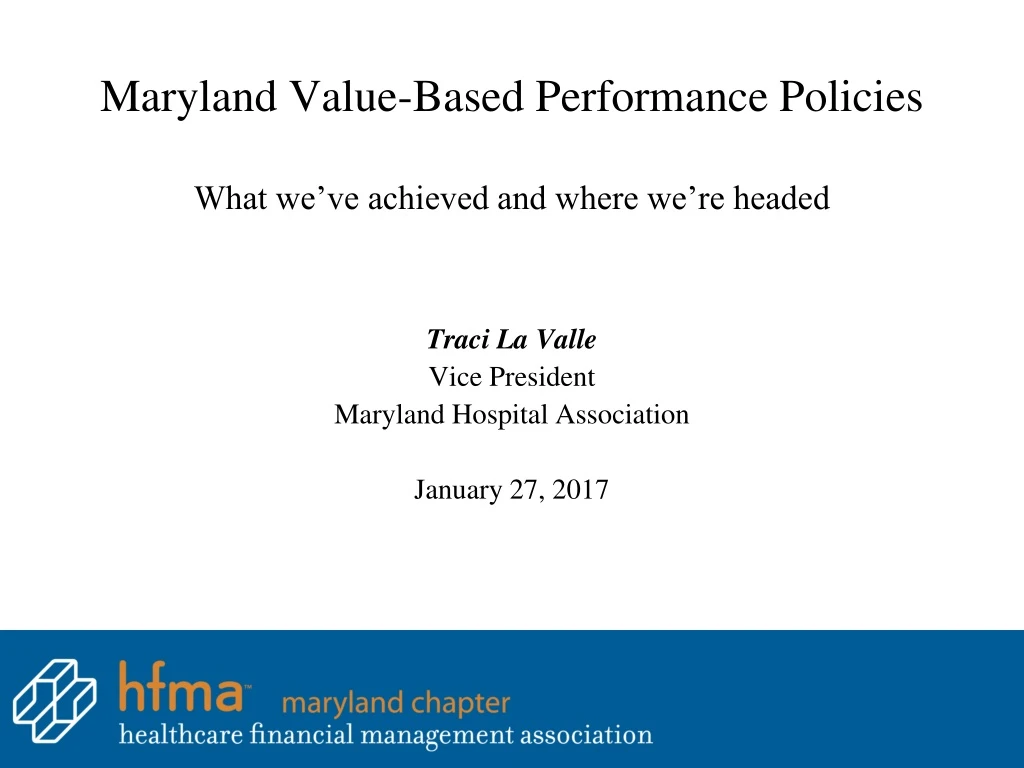 maryland value based performance policies what we ve achieved and where we re headed