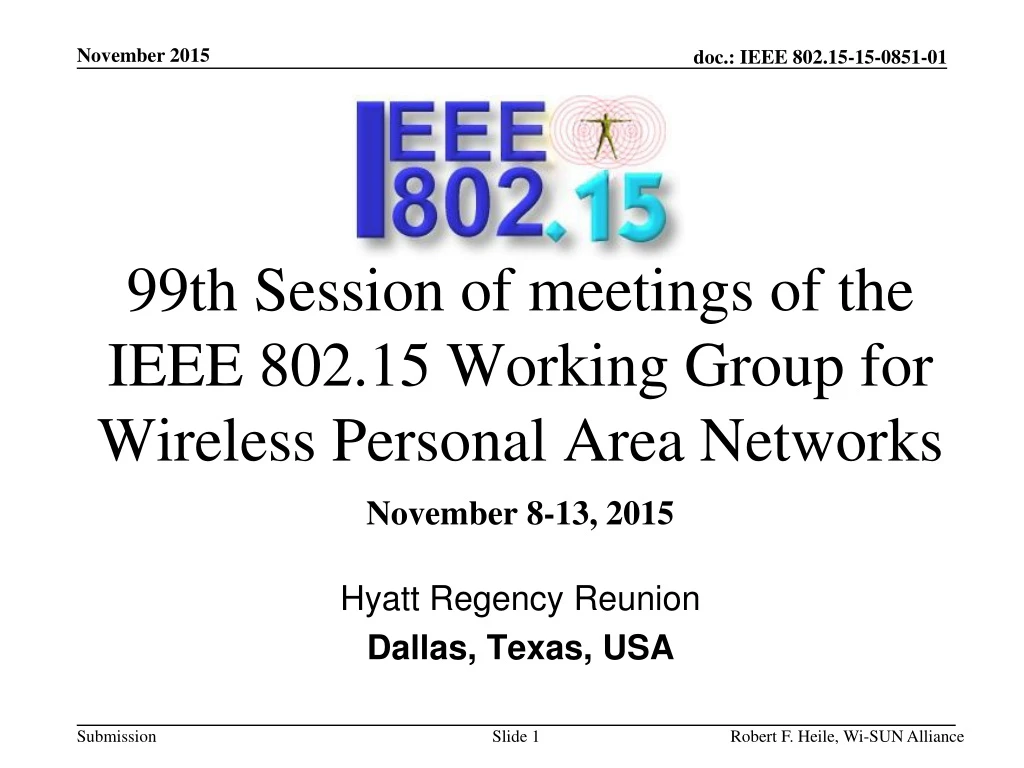 99th session of meetings of the ieee 802 15 working group for wireless personal area networks