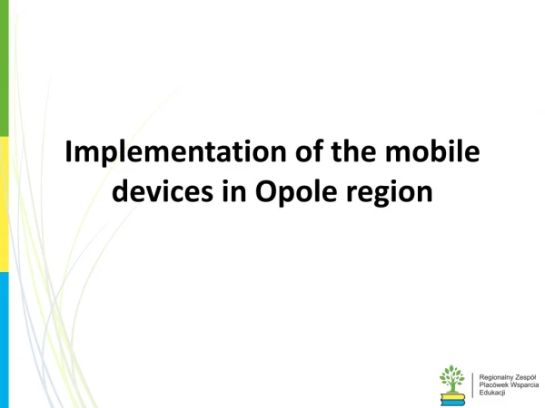 I mplementation of the mobile devices in Opole region