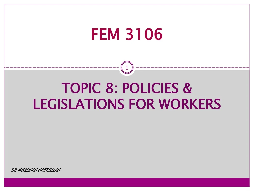 fem 3106 topic 8 policies legislations for workers