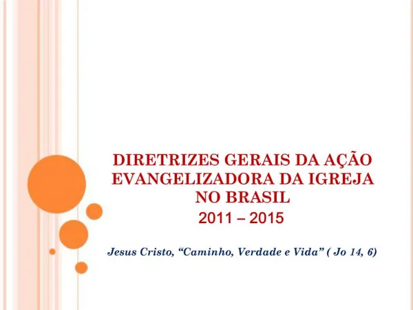 DIRETRIZES GERAIS DA A O EVANGELIZADORA DA IGREJA NO BRASIL 2011 2015