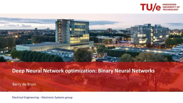 Deep Neural Network optimization: Binary Neural Networks