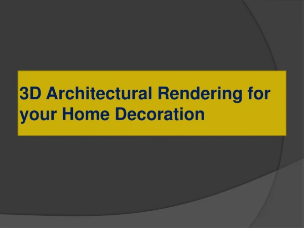 3D Architectural Rendering for your Home Decoration