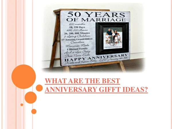 WHAT ARE THE BEST ANNIVERSARY GIFFT IDEAS?