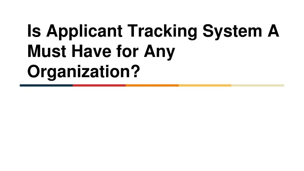 is applicant tracking system a must have for any organization