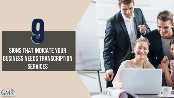 Signs That Indicate Your Business Needs Transcription Services