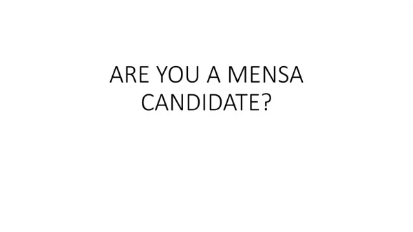 ARE YOU A MENSA CANDIDATE?