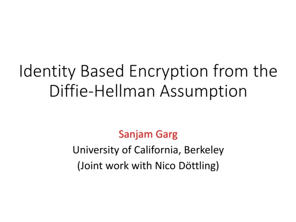Identity Based Encryption from the Diffie-Hellman Assumption