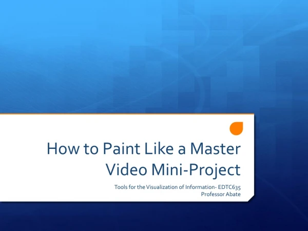 How to Paint Like a Master Video Mini-Project