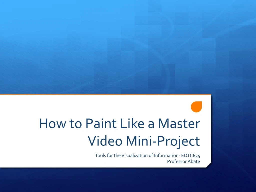 how to paint like a master video mini project