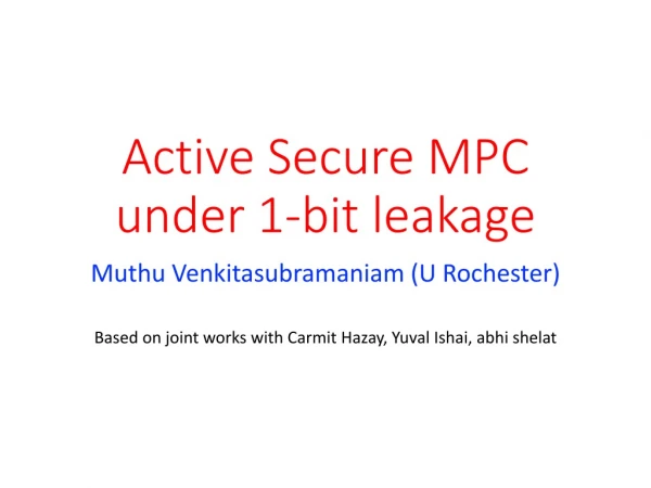 Active Secure MPC under 1-bit leakage