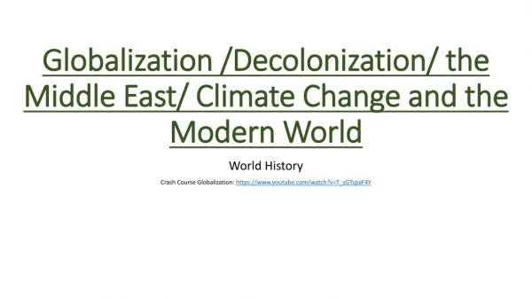 Globalization /Decolonization/ the Middle East/ Climate Change and the Modern World