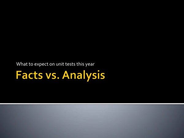 Facts vs. Analysis