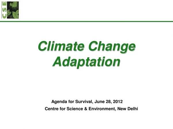 Climate Change Adaptation Agenda for Survival, June 28, 2012