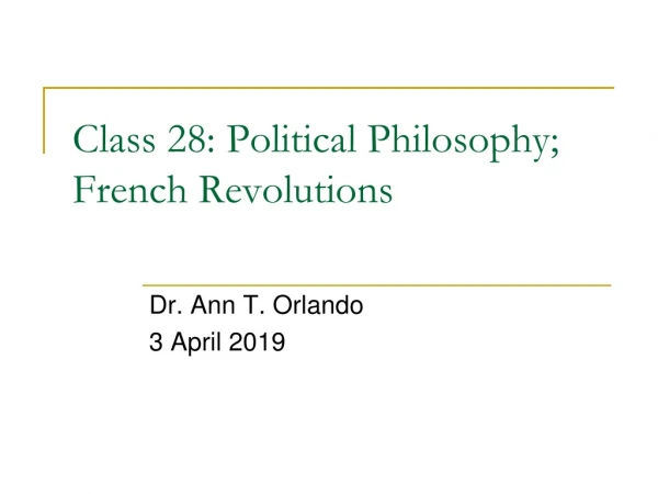 Class 28: Political Philosophy; French Revolutions