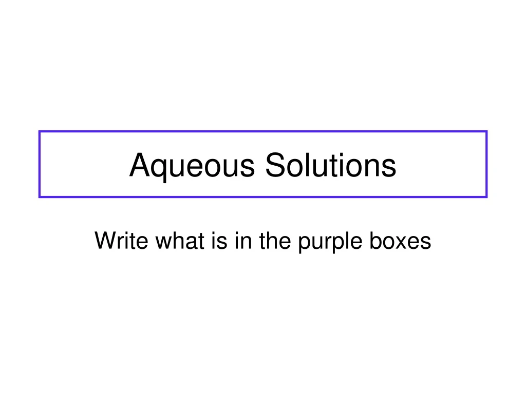 aqueous solutions